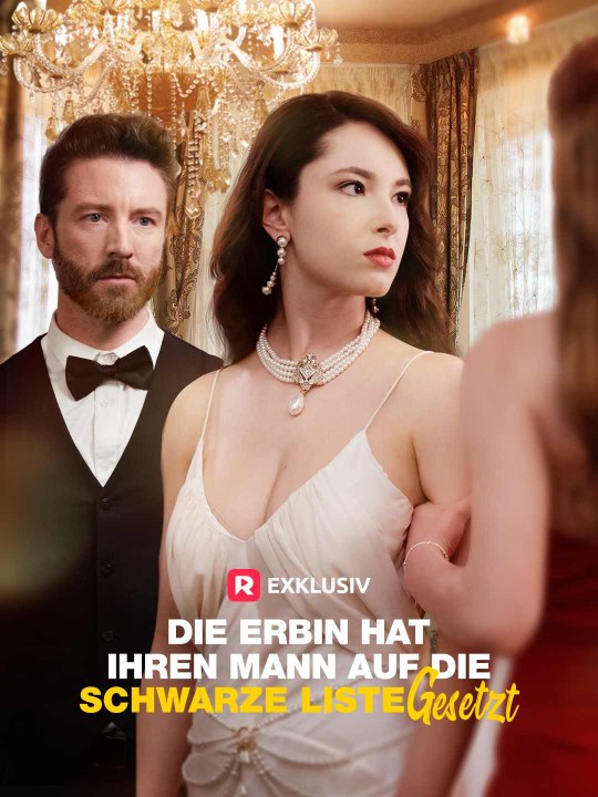 Die Erbin hat ihren Mann auf die schwarze Liste gesetzt - Teil 1/2 | Folgen 1-40