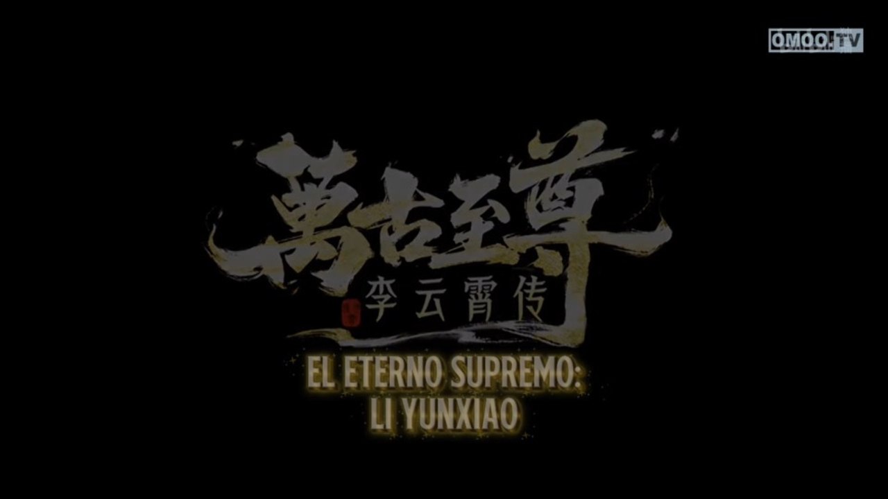 The Eternal Supreme Li Yunxiao Episodio 1 ( Sub Español )