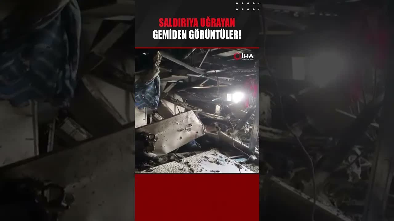 Saldırıya Uğrayan Geminin İçinden Görüntüler