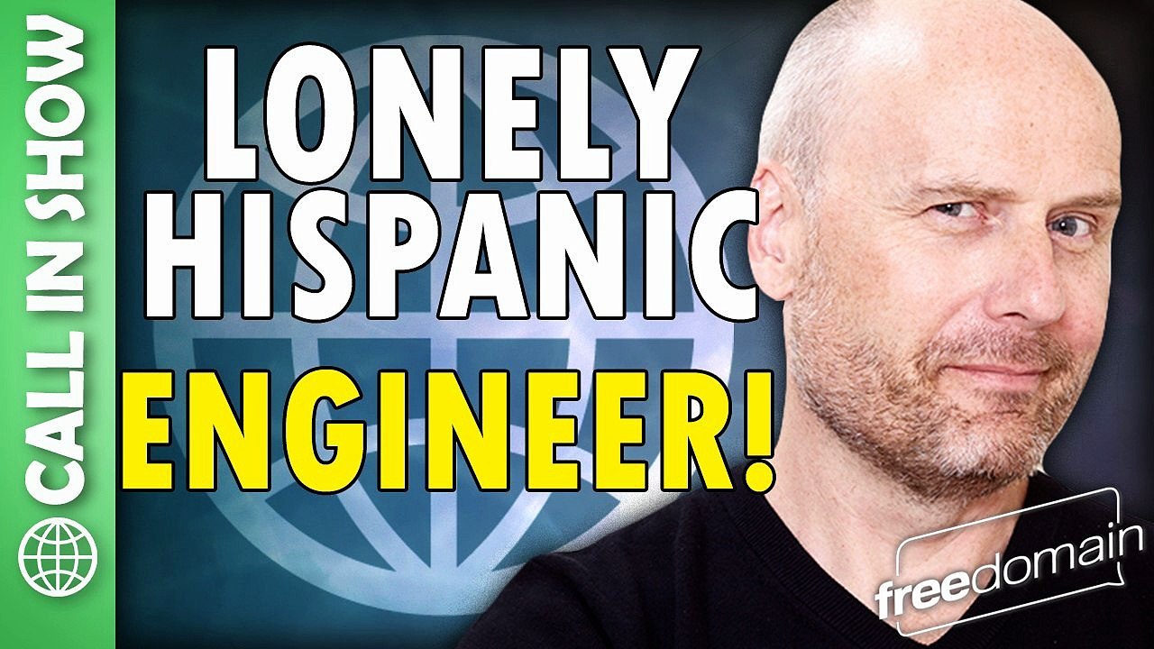 Lonely Hispanic Engineer! CALL IN SHOW