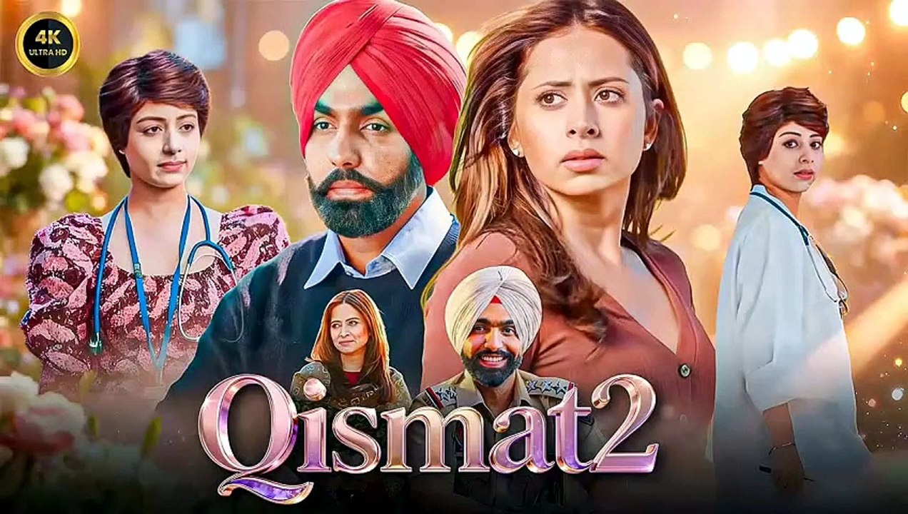 Qismat_2_Full_Movie_Romantic_Punjabi_Movie_Ammy_Virk_Sargun_Mehta_Full_Movie_2 [Full Movie] [Full Storyline]Full EP - Full