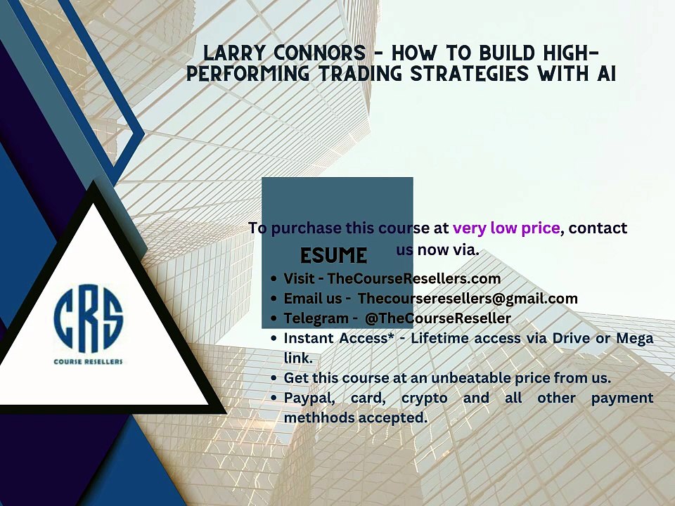 Thecoursereseller.com - Larry Connors – How To Build High-Performing Trading Strategies With AI