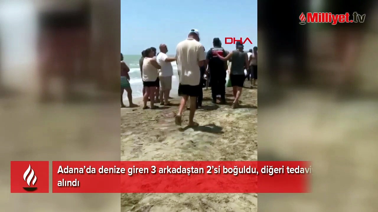 Adana'da deniz faciası! Dalgalara kapılan 2 genç hayatını kaybetti