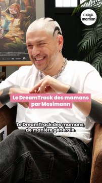 Mosimann s'attaque au Dream Track des mamans, avant de révéler le sien, bien plus personnel