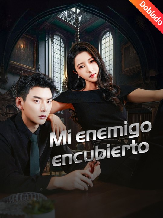[Doblado]Mi enemigo encubierto En Español