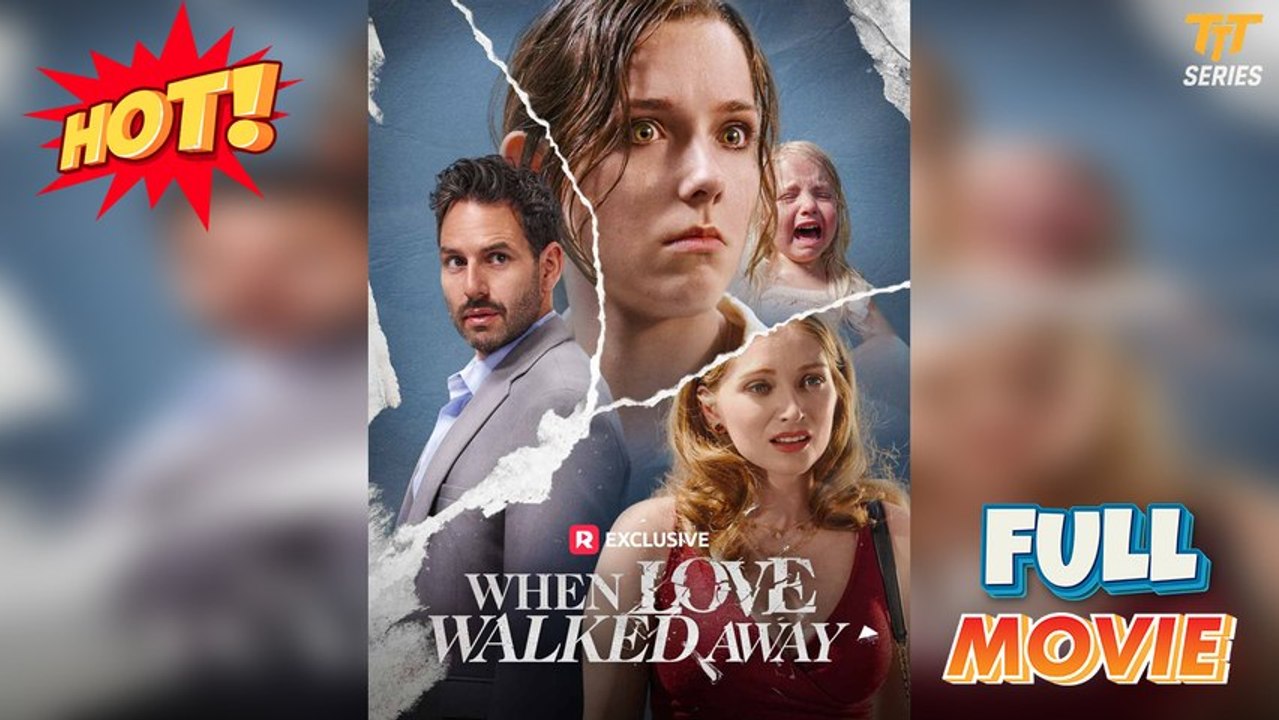 When Love Walked Away - Full Short Drama