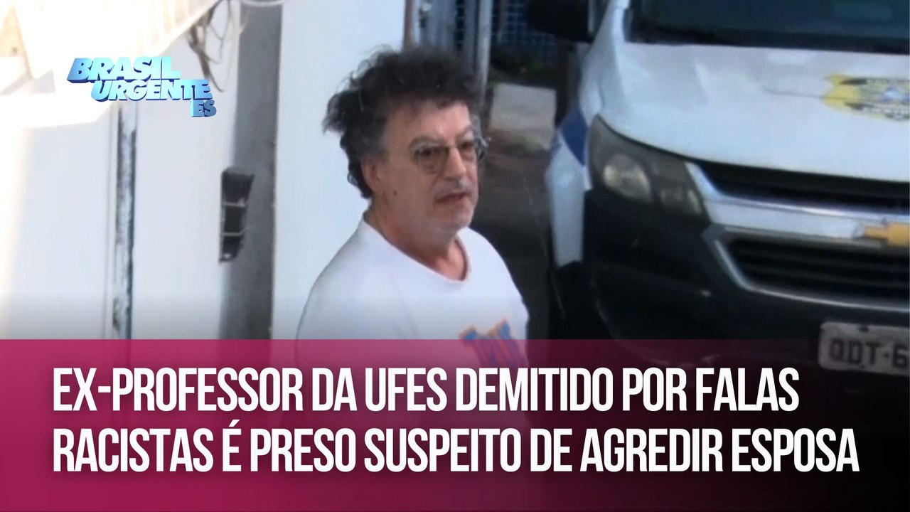 Ex-professor da Ufes demitido por falas racistas é preso suspeito de agredir esposa
