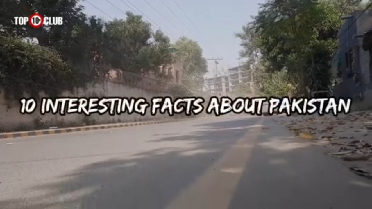 10 Interesting Facts About Pakistan _ Pak Facts - Top10sClub