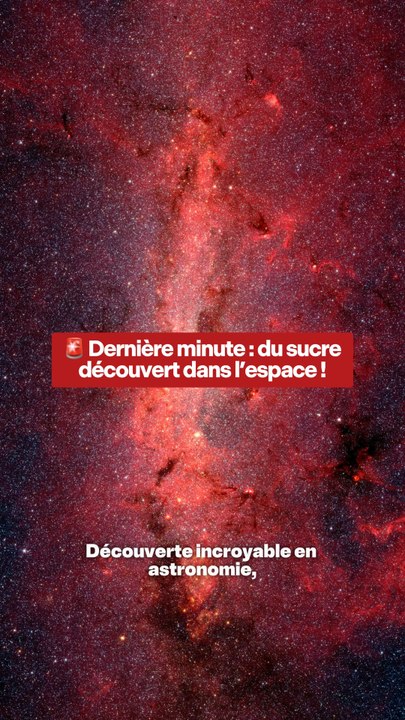 DERNIÈRE MINUTE : Du sucre découvert dans l’espace !