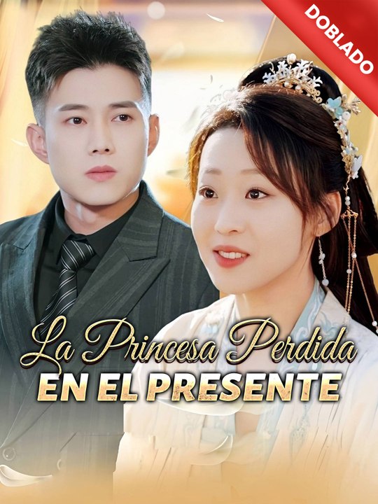 [Doblado]La Princesa Perdida en el Presente En Español
