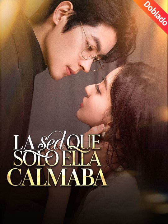 [Doblado]La sed que solo ella calmaba En Español