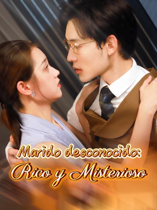 [Full] Marido desconocido: Rico y misterioso En Español