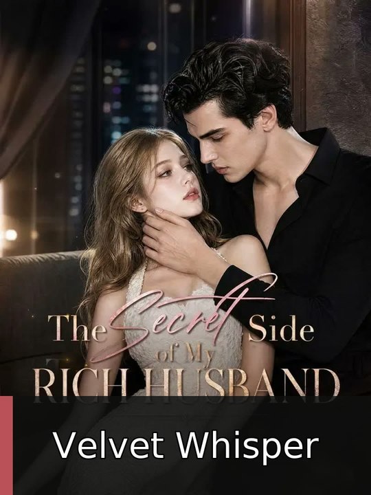 The Secret Side of My Rich Husband EPISODE Velvet Whisper