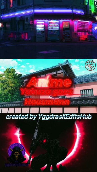 Yakuza goes Hausmann edit 8 #anime #edits