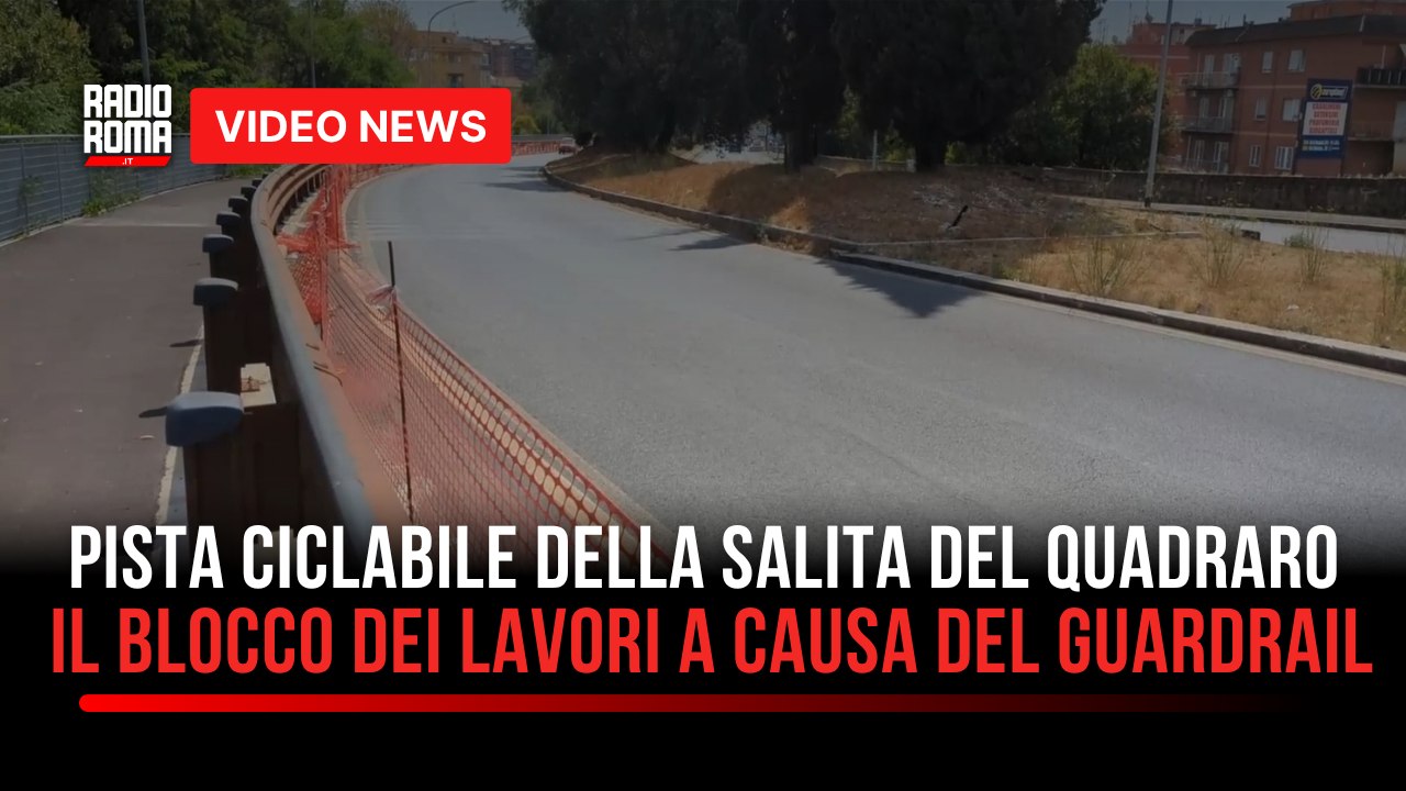Pista ciclabile della Salita del Quadraro: il blocco dei lavori a causa del guardrail