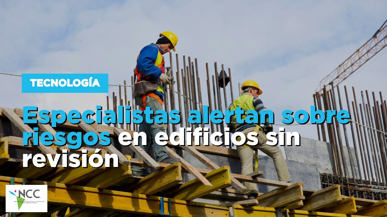 Especialistas alertan sobre riesgos en edificios sin revisión