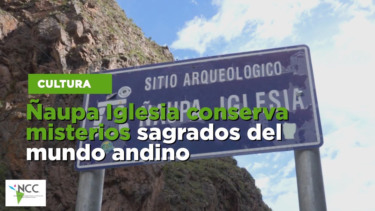 Ñaupa Iglesia conserva misterios sagrados del mundo andino