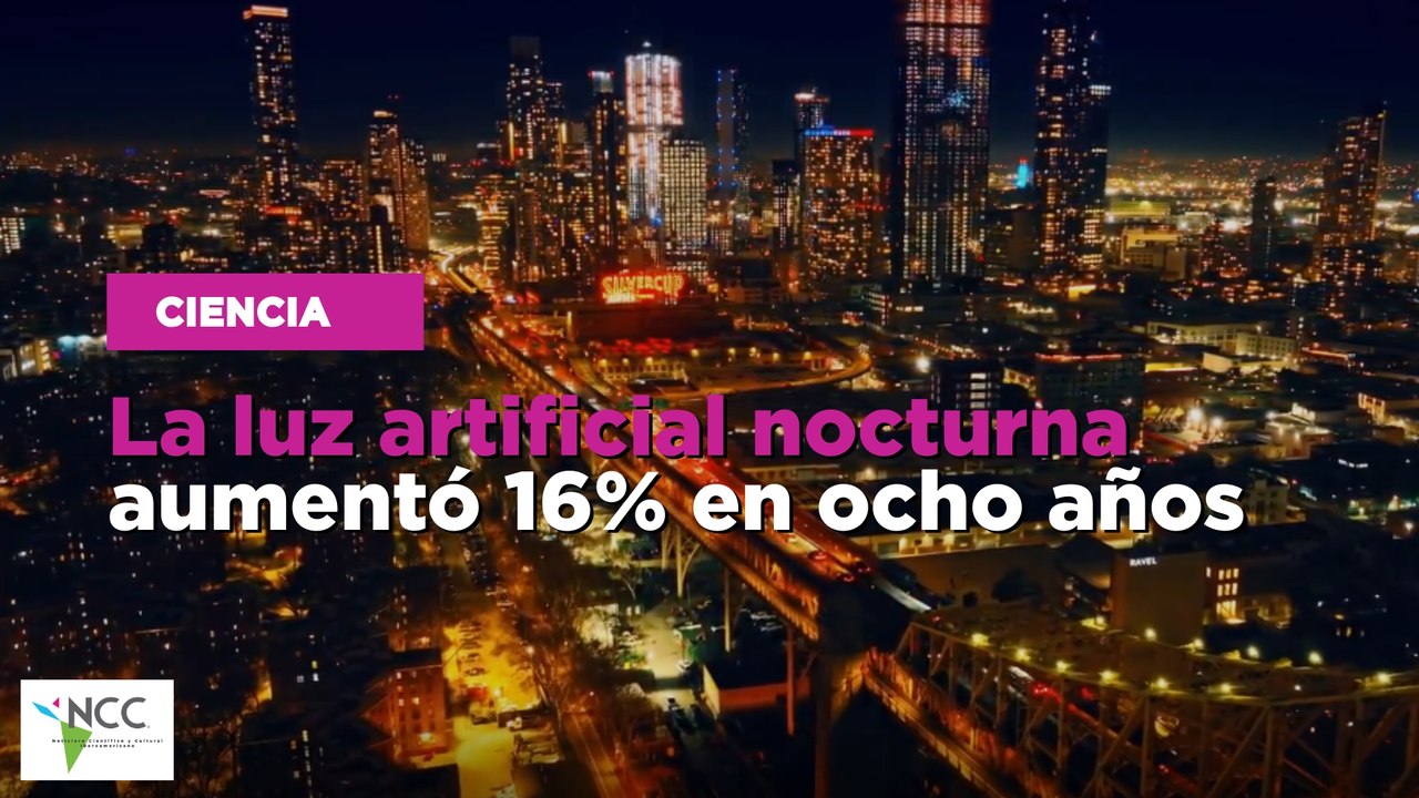 La luz artificial nocturna aumentó 16% en ocho años