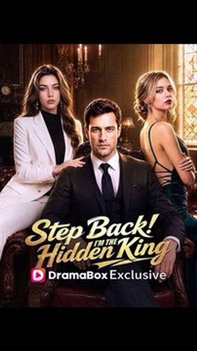 ... Step Back! I’m the Hidden King - FULL | Reelshort 2026