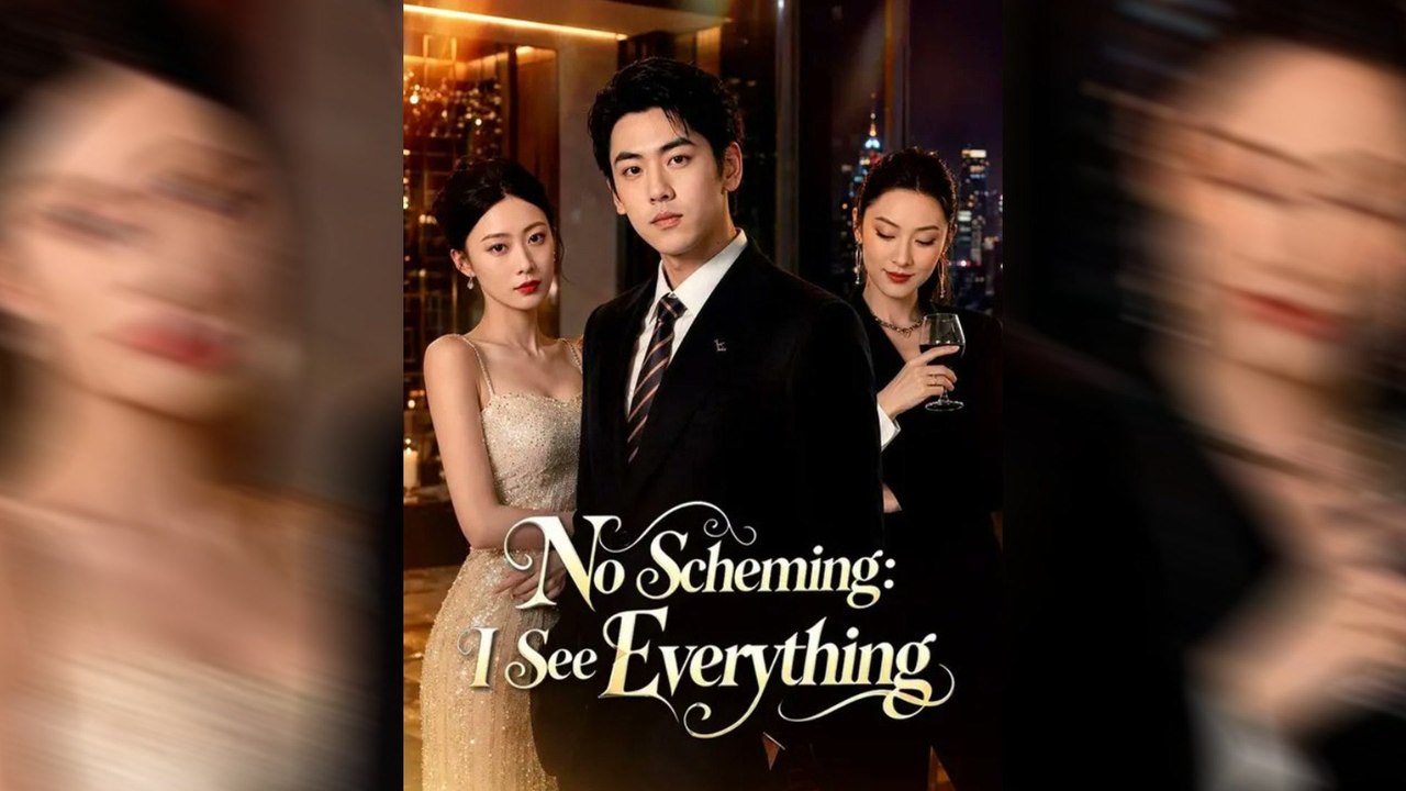 (Dubbed) No Scheming I See Everything- Drama Movie English Sub