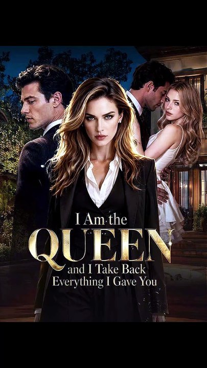 I am the queen, and I take back everything I gave you