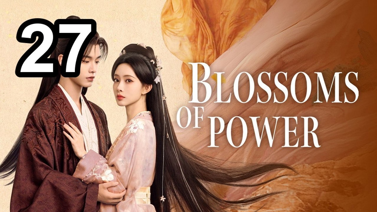 Blossoms Of Power - Episode 27 English Sub | Asian Series EN SUB