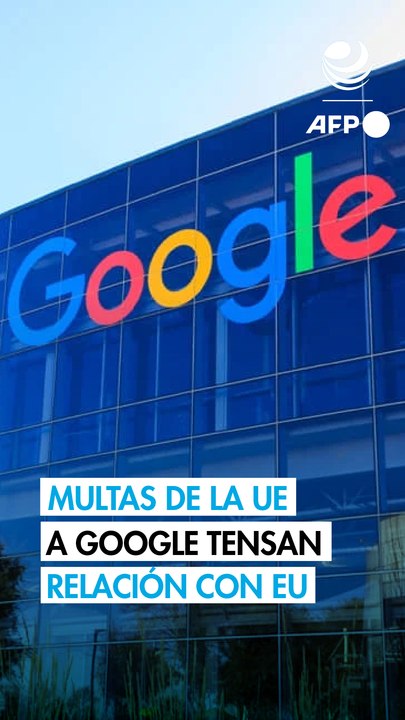 La UE multa a Google por más de 1.000 millones de dólares por vulnerar normativa digital