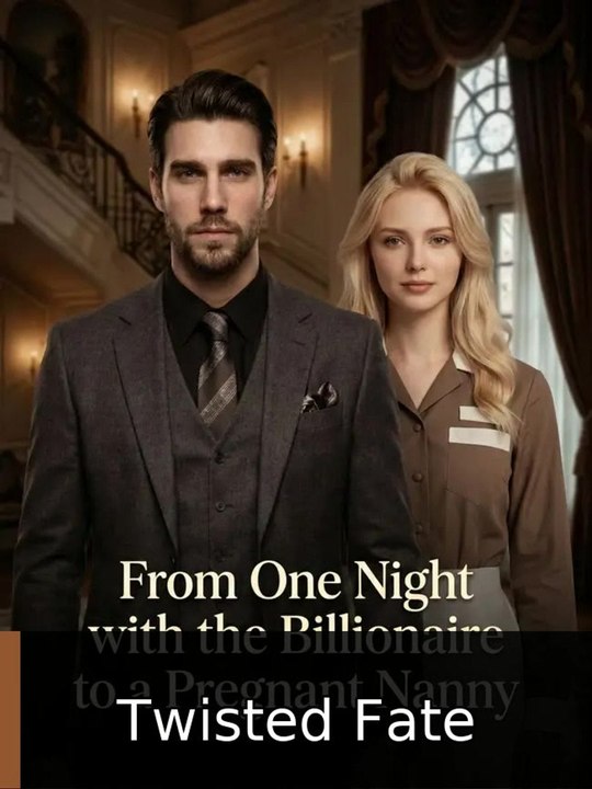 From One Night with the Billionaire to a Pregnant Nanny #englishsub #watchfull⭕️❗️ | Twisted Fate