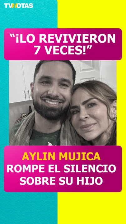 Aylín Mujica habla de la muerte de su hijo Mauro y revela sus últimas palabras con él
