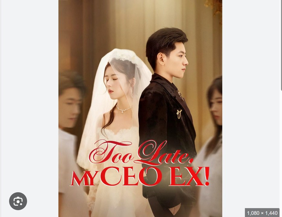 Too Late My CEO Ex Chinese Drama - English Sub