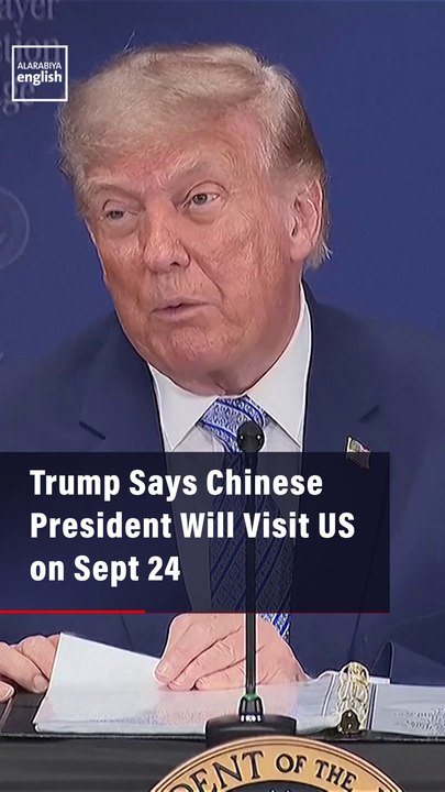 Trump Says Chinese President Will Visit US on Sept 24
