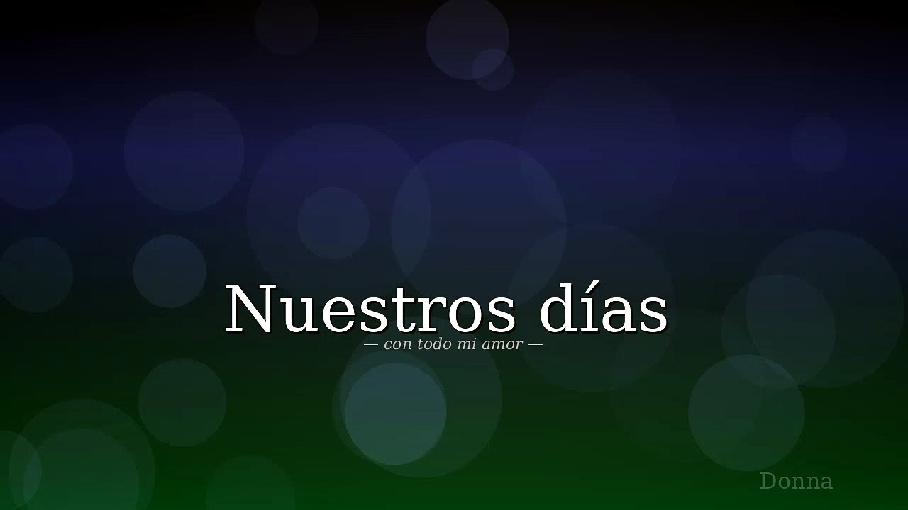 Nuestros días