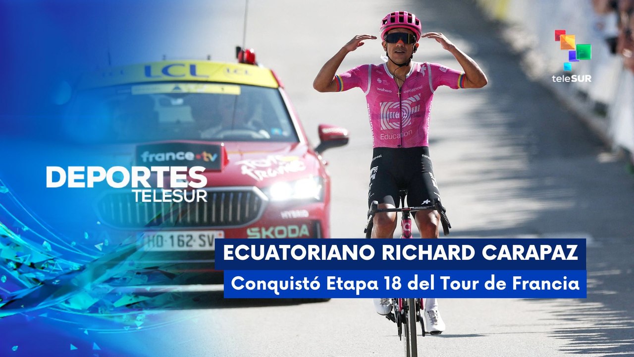 DEPORTES TELESUR | Carapaz se impone en la etapa 18 del Tour de Francia 23-07-2026
