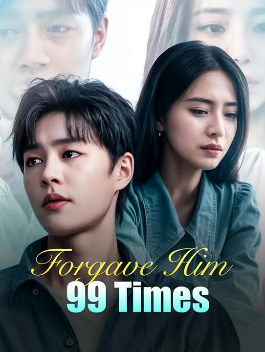 Forgave Him 99 Times | Komplette Serie | Short Drama Deutsch