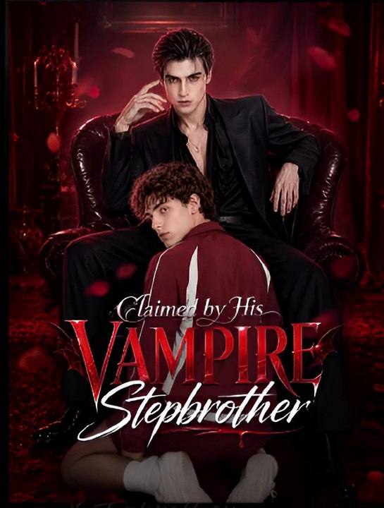 Claimed By His Vampire Stepbrother- Drama FULL MOVIES ENGLISH SUB