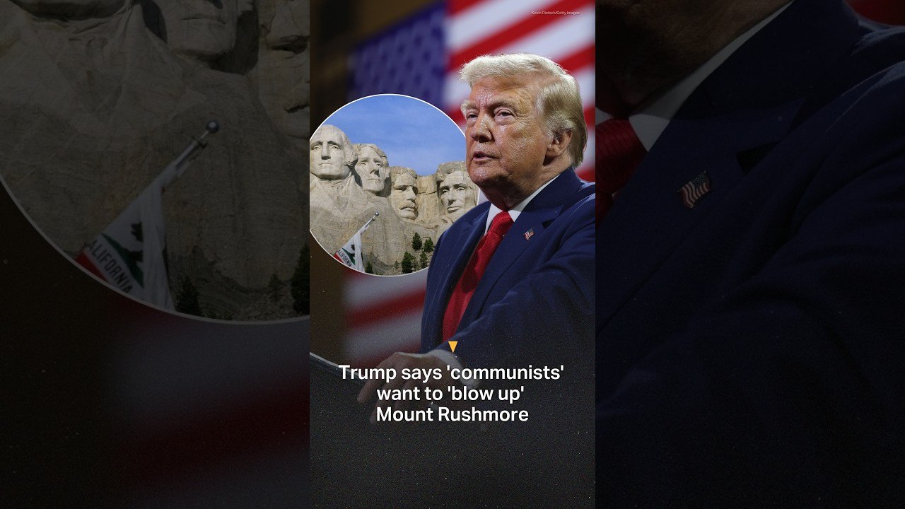 Trump says 'communists' want to 'blow up' Mount Rushmore