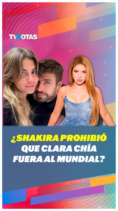 ¿Shakira lo prohibió? Revelan el motivo por el que Clara Chía no acompañó a Piqué en la Final del Mundial 2026