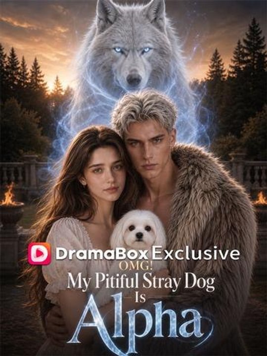OMG! My Pitiful Stray Dog Is Alpha | New Movie 2026