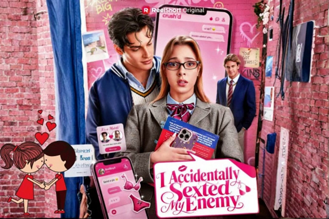 NEW 📞 I Accidentally Sexted My Enemy Dailymotion Episodes - ENG SUB [Full Movie]