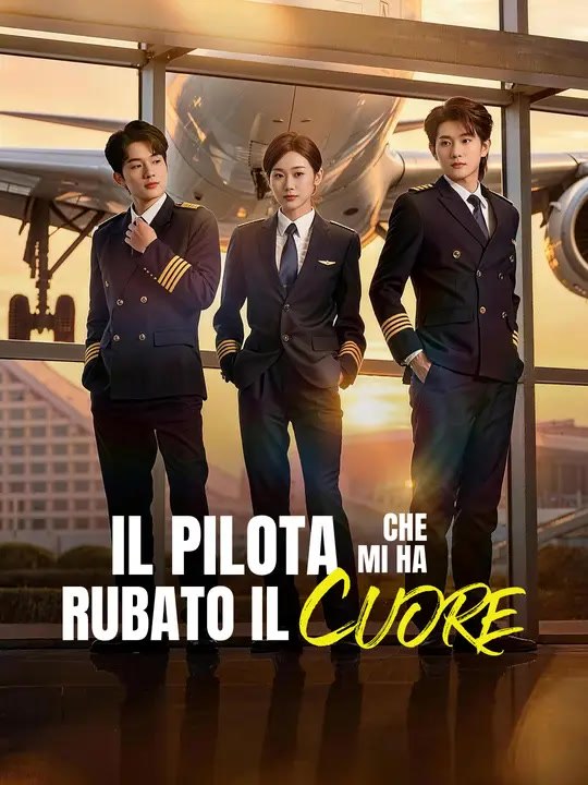 Il Pilota che Mi Ha Rubato il Cuore - Parte 1/2 | Episodi 1-29