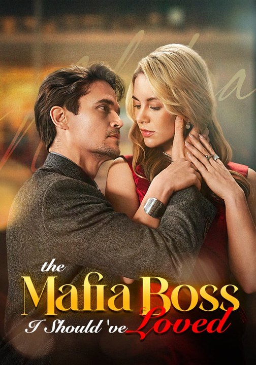The Mafia Boss I Should've Loved - Full Series - Short Drama English