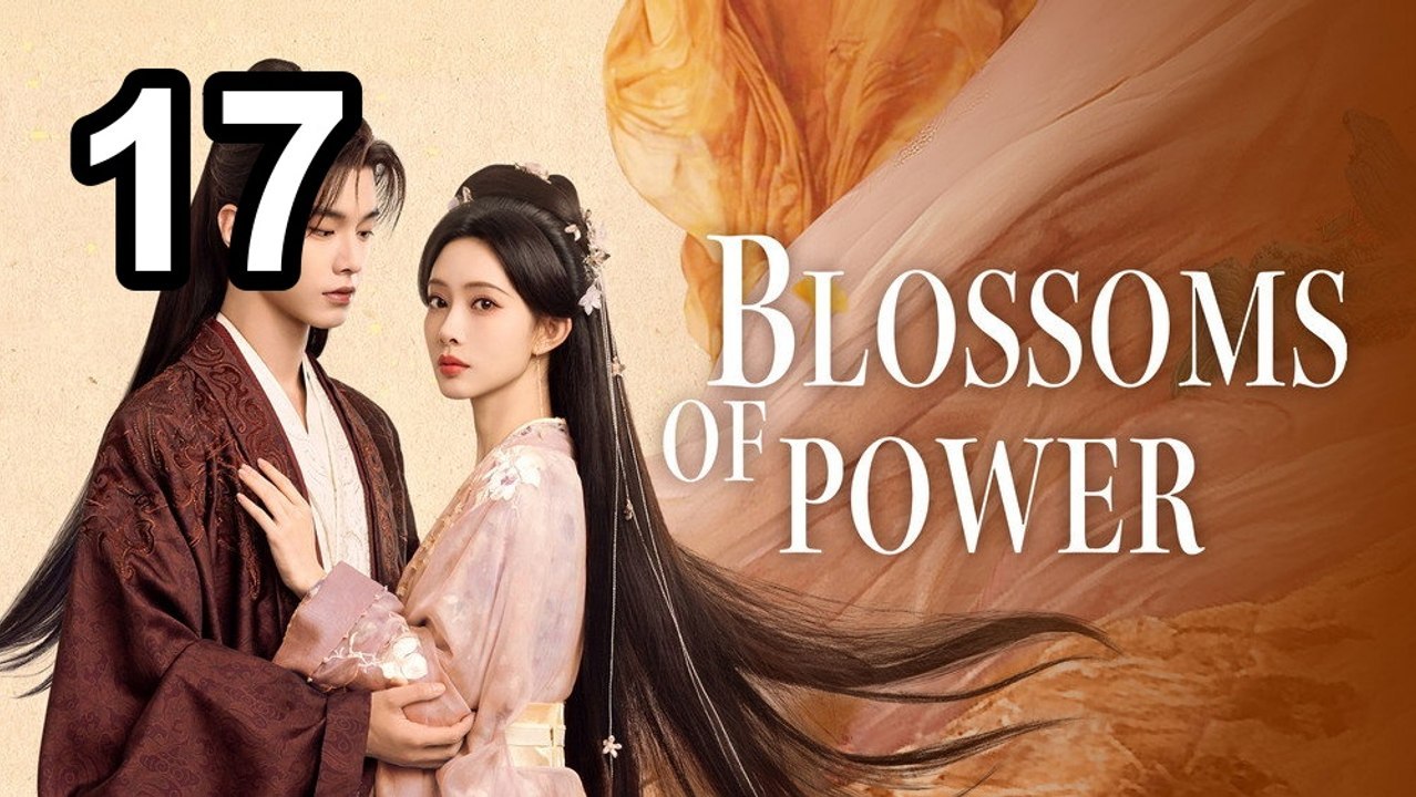 🎭 Blossoms Of Power - Episode 17 Asian Series EN SUB