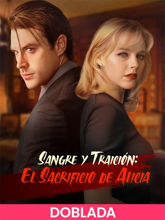 sangre y traición: el sacrificio de alicia Completo