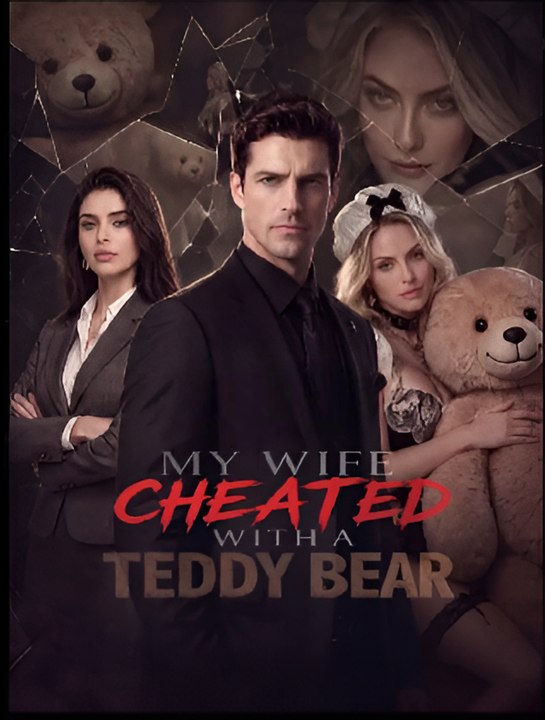 My Wife Cheated With A Teddy Bear- Drama FULL MOVIES ENGLISH SUB
