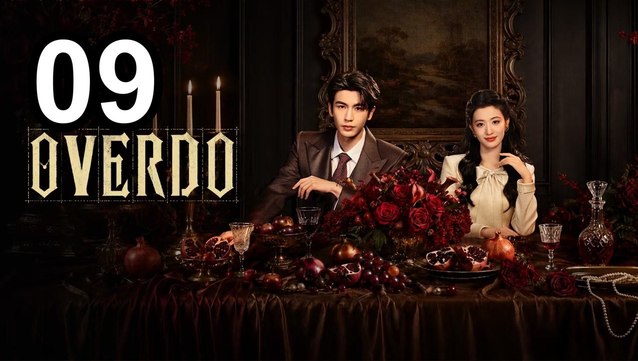 Overdo - Episode 9 English Sub | Asian Series EN SUB