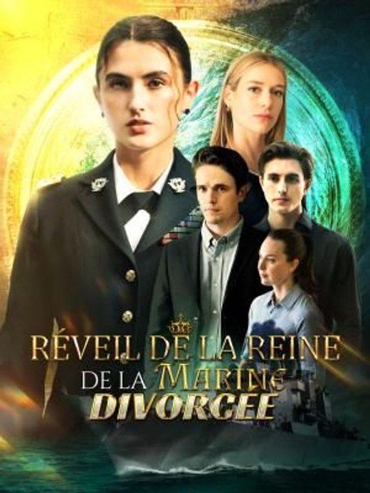 Réveil de la Reine de la Marine Divorcée film complet