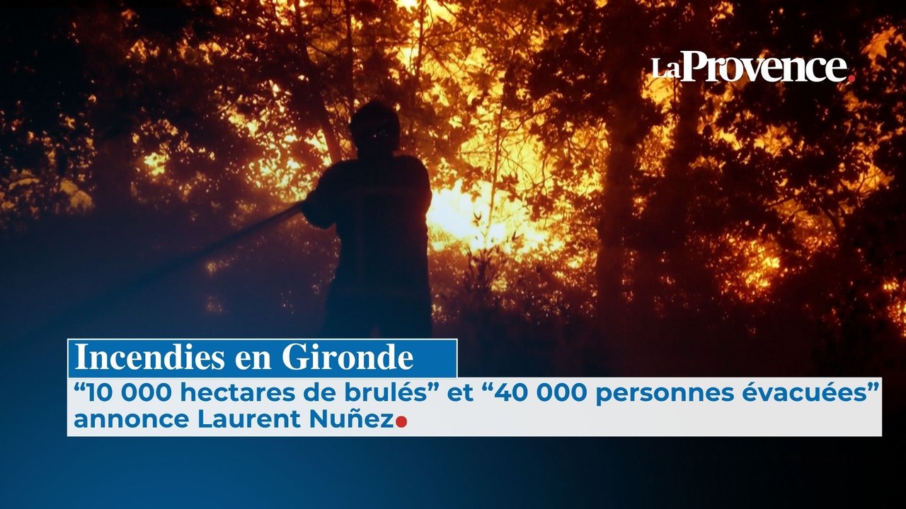 Incendies : Laurent Nuñez annonce 10 000 hectares brûlés en Gironde, 40 000 personnes évacuées et 32 feux en cours