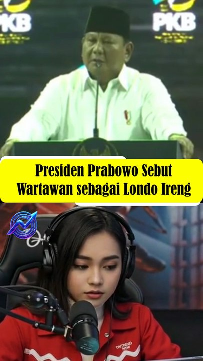 Presiden Prabowo Sebut Wartawan sebagai Londo Ireng!