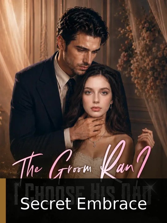 The Groom Ran I Choose His Dad #engsubtitle #fullepisode🌸🎉🎬 | Secret Embrace