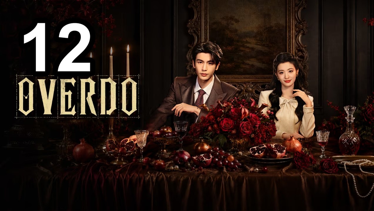 Overdo - Episode 12 English Sub | Asian Drama TV